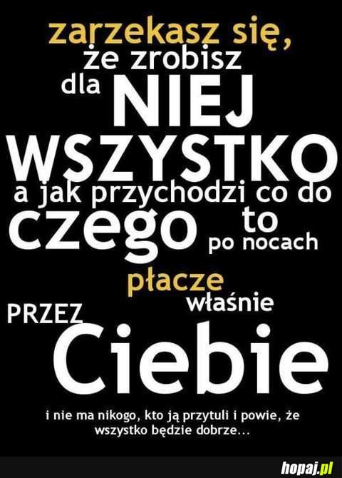 Zarzekasz się, że zrobisz dla niej wszystko