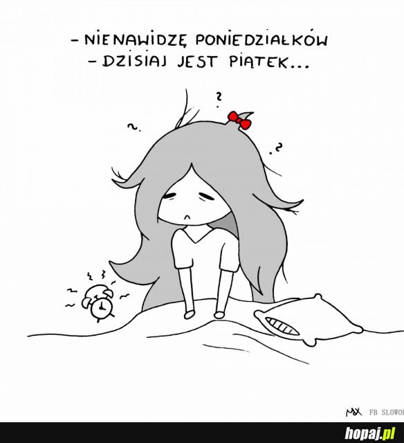 PONIEDZIAŁEK TO STAN UMYSŁU...