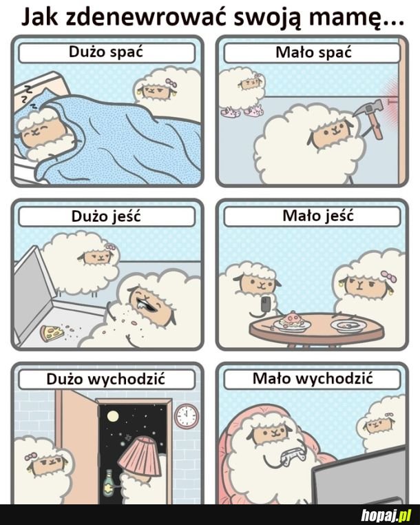 Jak zdenerować swoją mamę...