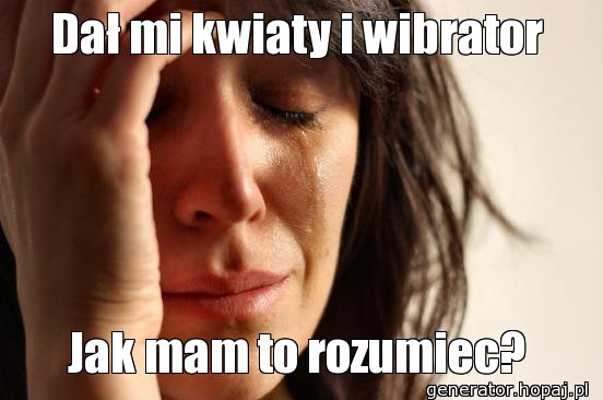 Dał mi kwiaty i wibrator