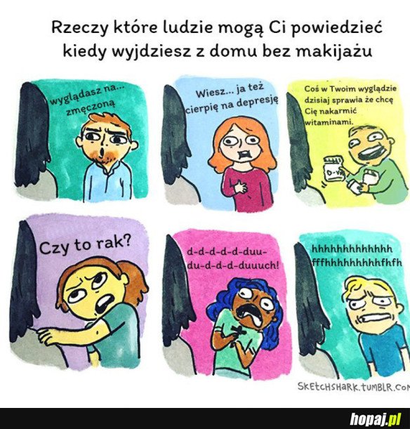 KIEDY WYJDZIESZ Z DOMU BEZ MAKIJAŻU