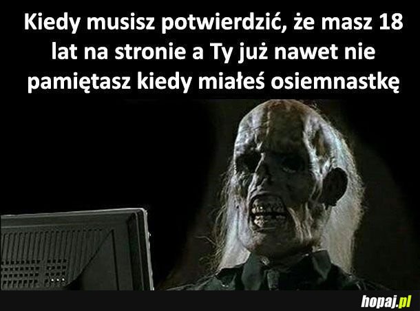 Kiedy musisz potwierdzić że jesteś pełnoletni