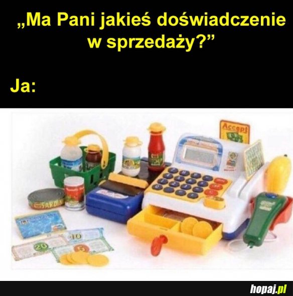 Jasne, że mam