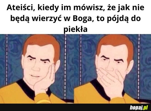Trudno bać się czegoś, czego istnienie się nieguje
