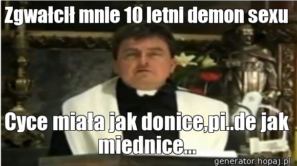 Zgwałcił mnie 10 letni demon sexu