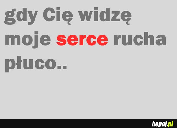 Gdy Cię widzę...