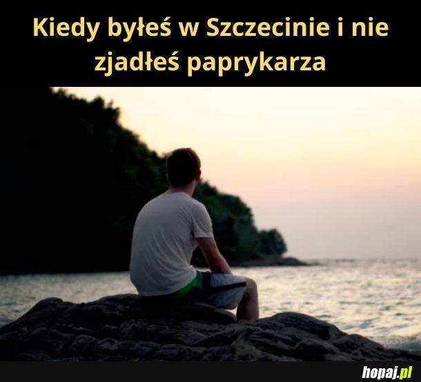 I nie znalazłeś morza