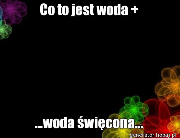 Co to jest woda +