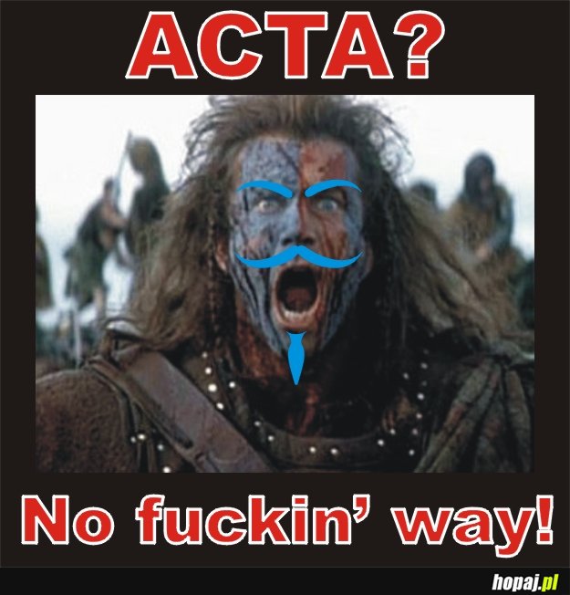 ACTA? No fuckin' way!!!