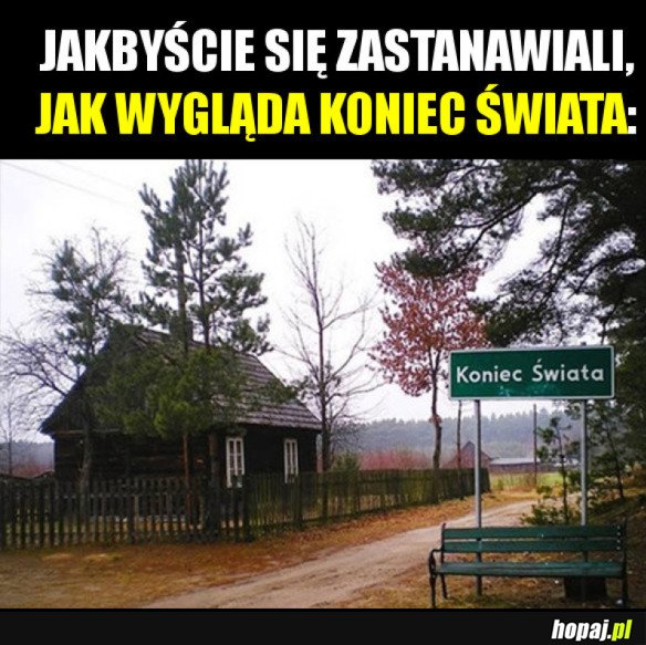 INNEGO KOŃCA ŚWIATA NIE BĘDZIE