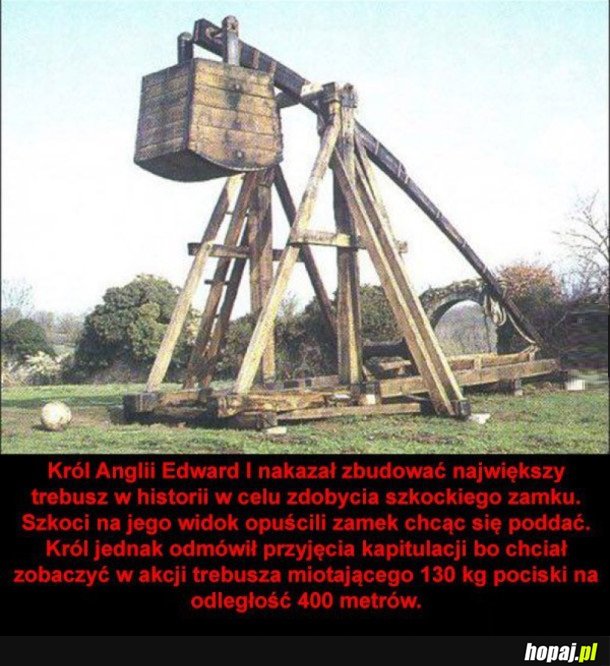 NAJWIĘKSZY TREBUSZ W HISTORII