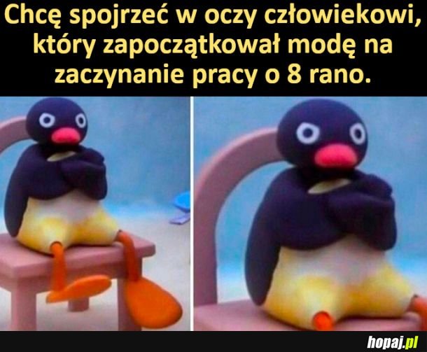 Pogrzało typa z tą godziną...