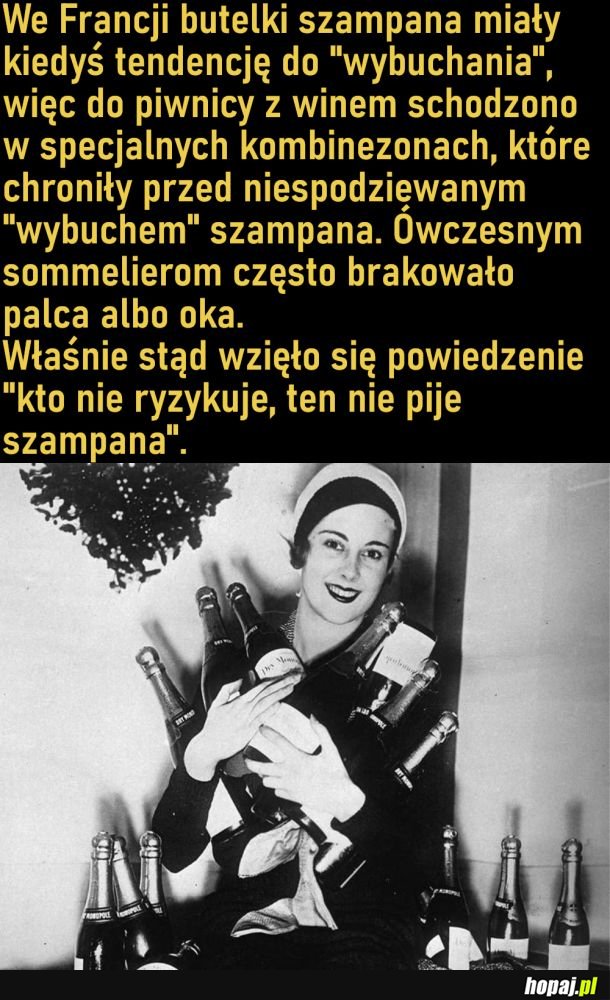 Kto nie ryzykuje, ten nie pije szampana