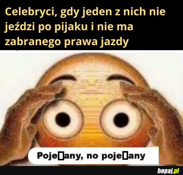 W takim razie, to nie jest prawdziwy celebryta