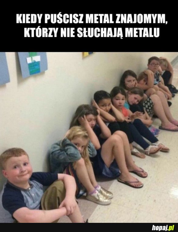 KIEDY PUŚCISZ METAL ZNAJOMYM