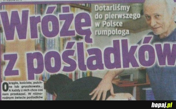 CZŁOWIEK WRÓŻY Z TYŁKA!