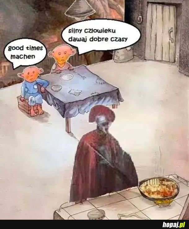 Silni ludzie coś tam dobre czasy