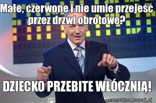 Małe, czerwone i nie umie przejeść przez drzwi obrotowe?