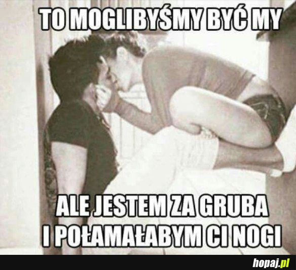 MOGLIŚMY ALE NIE.