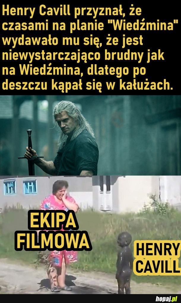 Henry Cavill i jego błotne kąpiele