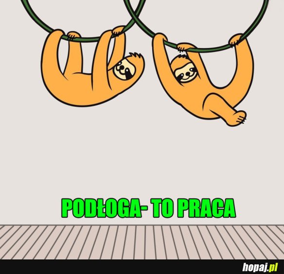 PODŁOGA TO...