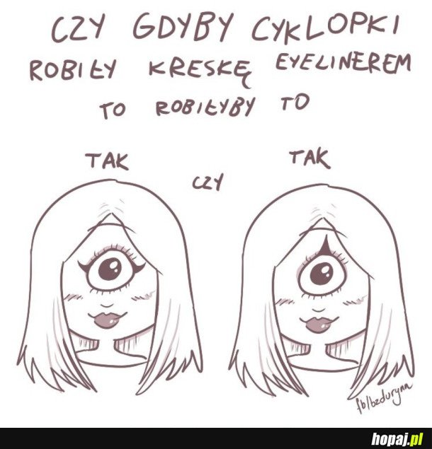 GDYBY CYKLOPKI SIĘ MALOWAŁY