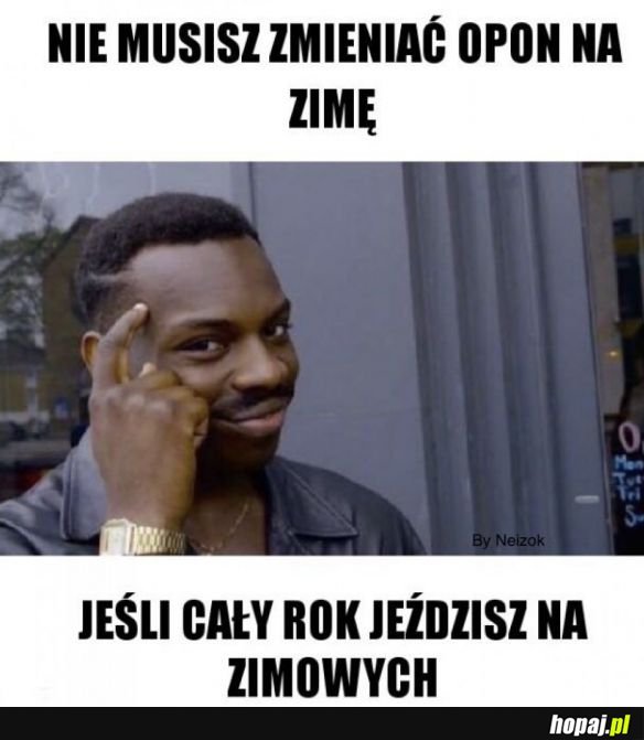 NIE MUSISZ ZMIENIAĆ OPON