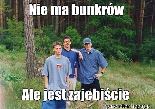 Nie ma bunkrów