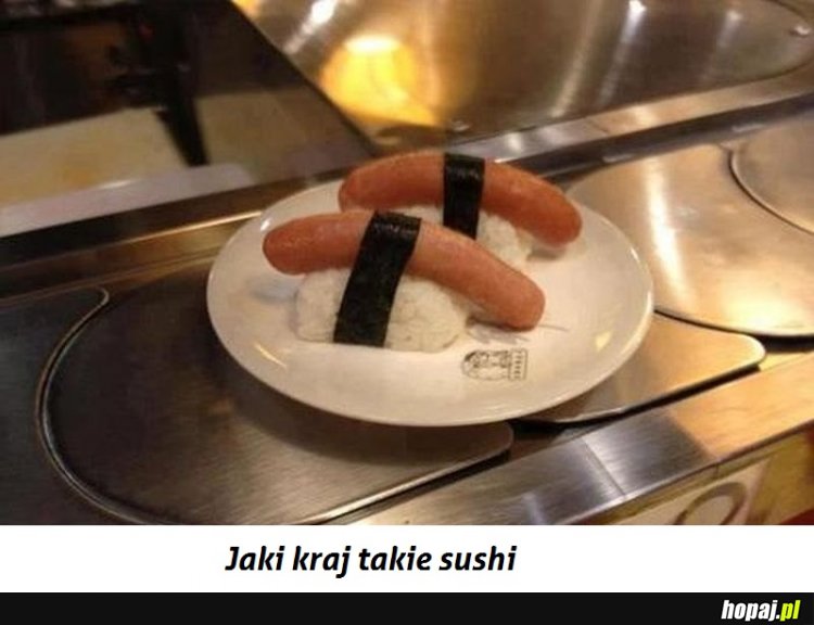 Jaki kraj takie sushi