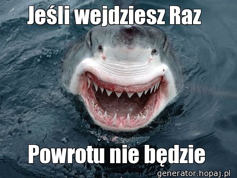 Jeśli wejdziesz Raz 