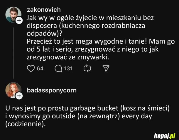To wy tak żyjecie?