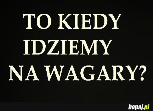 Kiedy idziemy na wagary?