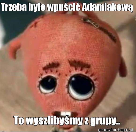 Trzeba było wpuścić Adamiakową