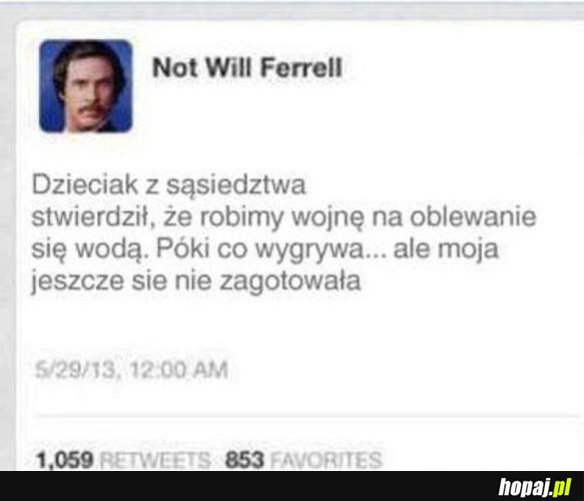 NOT WILL FERRELL