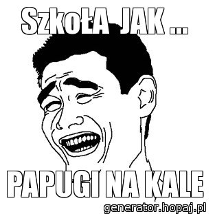 SzkoŁA  JAK ...