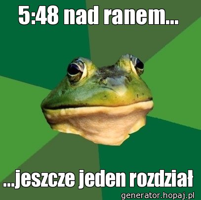 5:48 nad ranem...