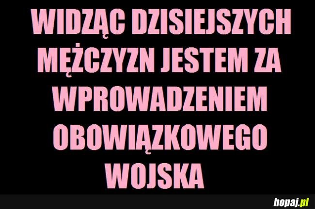 Jestem za wprowadzeniem obowiązkowego wojska