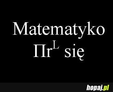 Matematyko... ;)