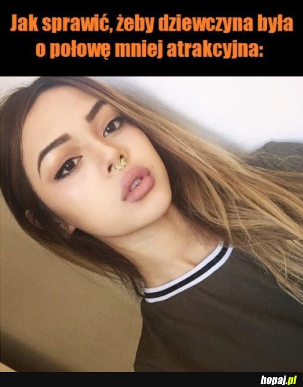 DZIEWCZYNY, PO CO SOBIE TO ROBICIE?