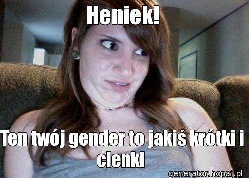 Heniek!