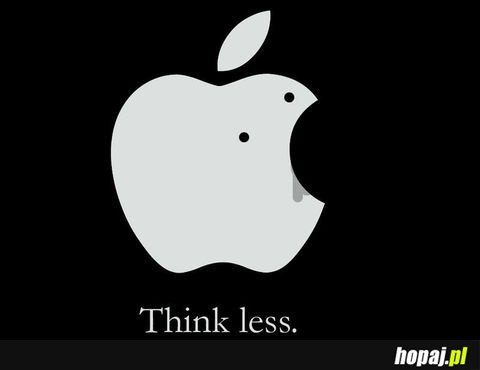 Apple - nie myśl z wiele ;p