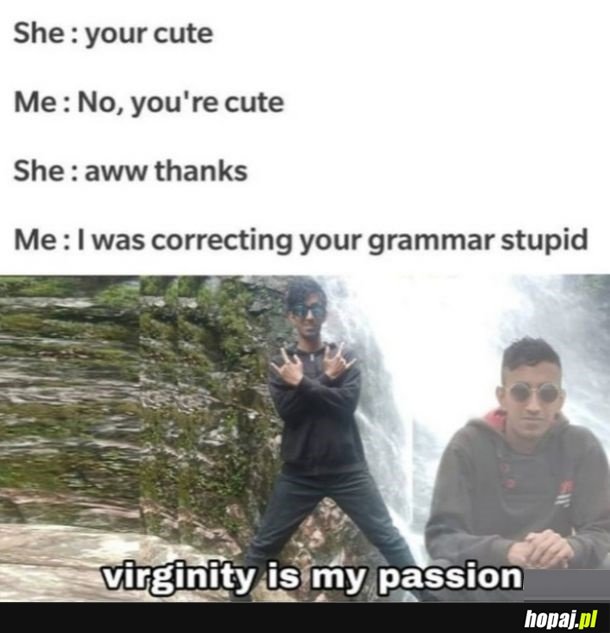 Virginity is my passion