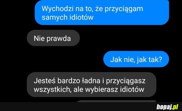 Sama takich wybiera to ma