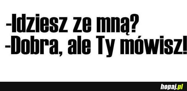 Idziesz ze mną?