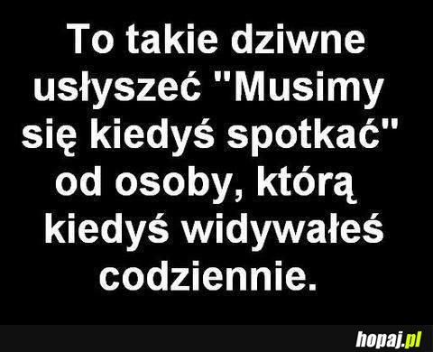 To takie dziwne...