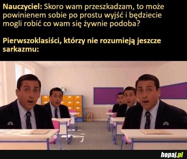 Kiedy jesteś mały i nie ogarniasz sarkazmu