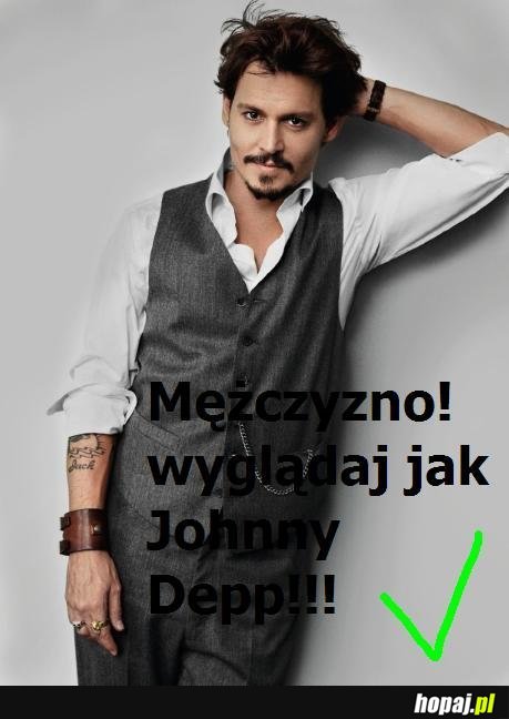 Mężczyzno! wyglądaj jak Johny Depp!