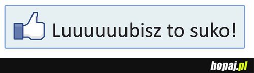 Luuuuuuuuubisz to!