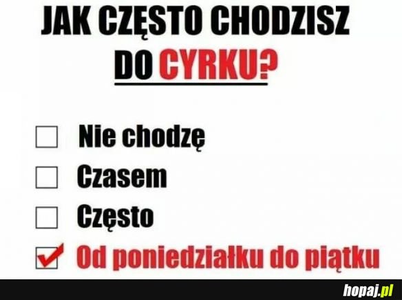 A Ty jak często chodzisz?