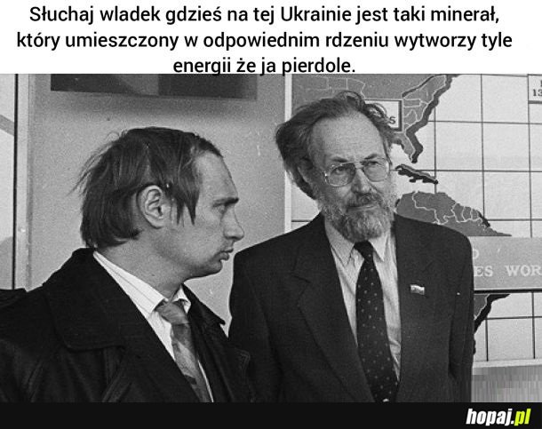 Dalej dalej po minerał fiutta. To przygody czas. To przygody czas. Dalej dalej. Minerał fiutta. Uratuje nas.